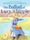 Cover image for The Ballad of Lucy Whipple